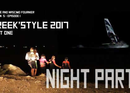 S05E01 - NIGHT PARTY (Greek'Style2017 - PartOne - Salomé/Nascimo/Fournier/Windsurf) | aquasport.tv