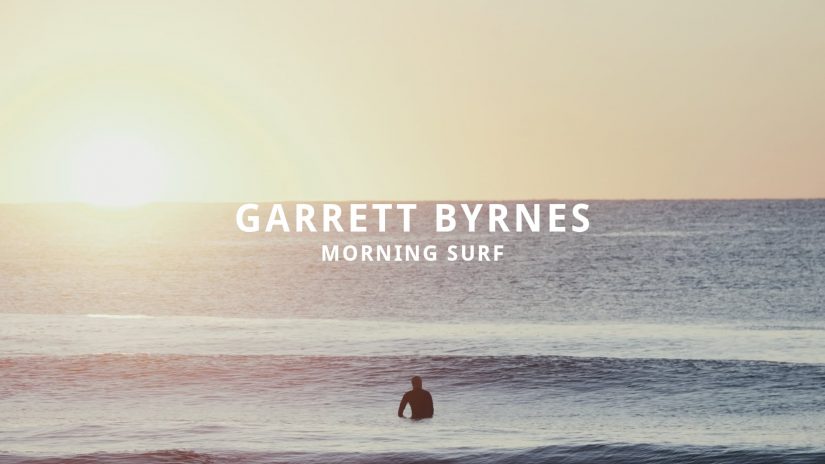 Garrett Byrnes Morning Surf | aquasport.tv