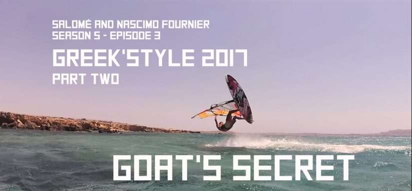 S05E03 - Goat's secret (Greek'Style 2017 - PartTwo - Salomé/Nascimo/Fournier/Windsurf) | aquasport.tv